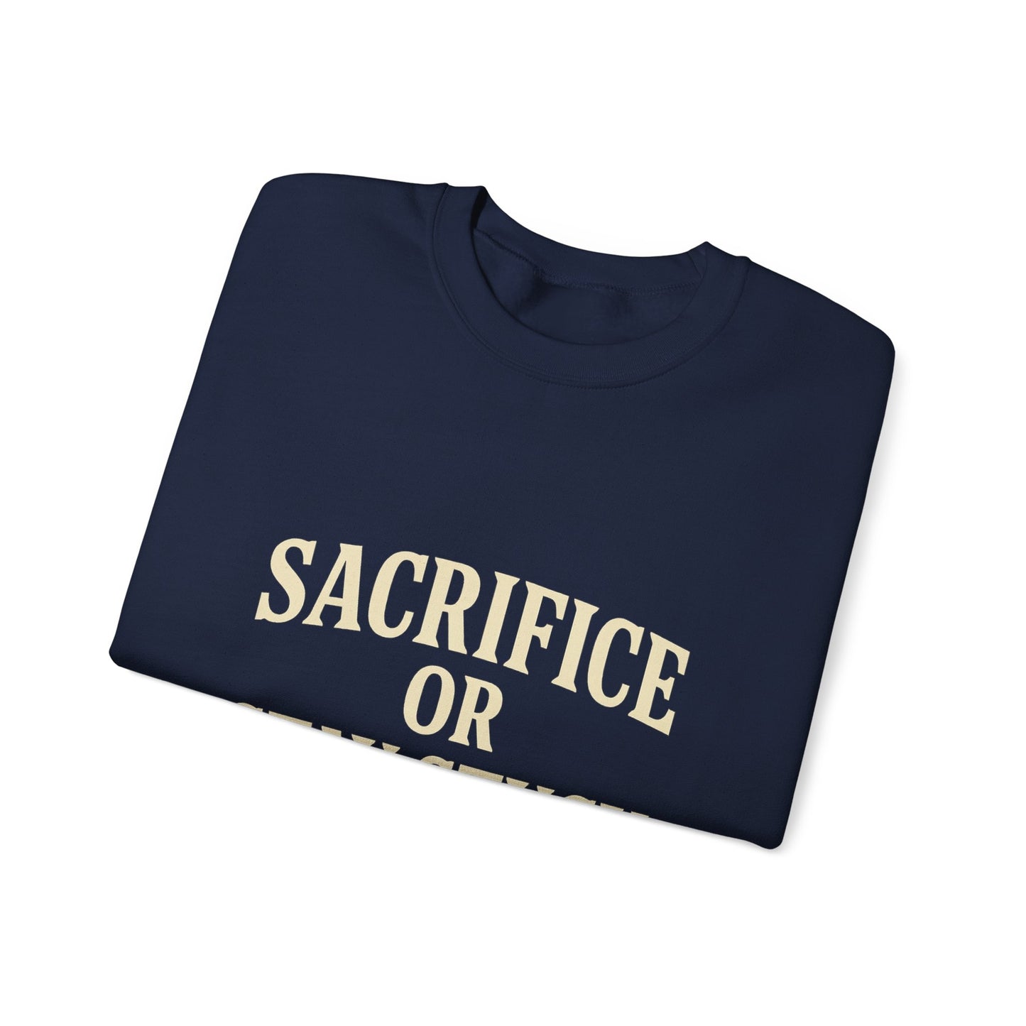 Sacrifice Or Stay Stuck | Sweatshirt