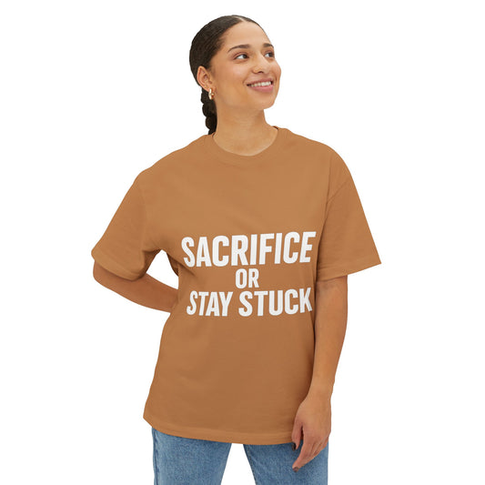 Sacrifice or Stay Stuck-Tshirt