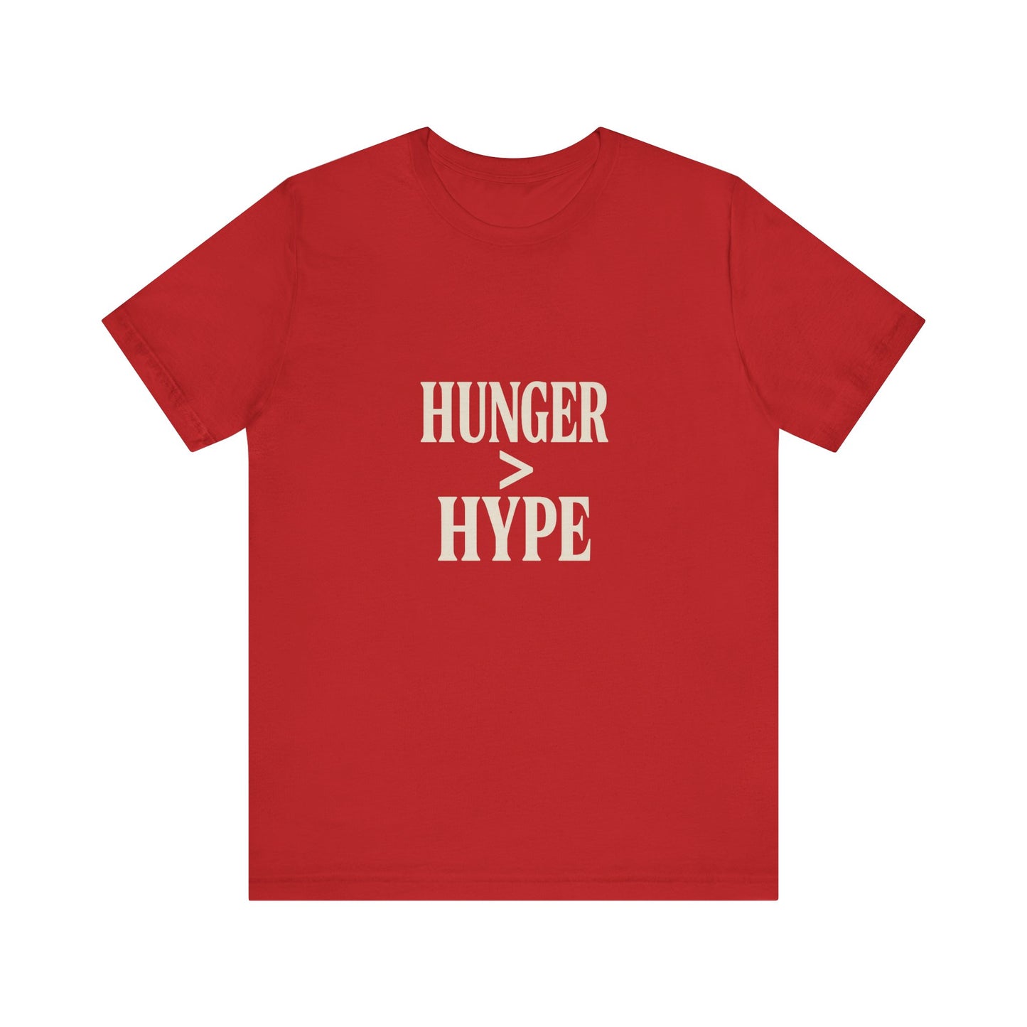 HUNGER>HYPE--Tshirt