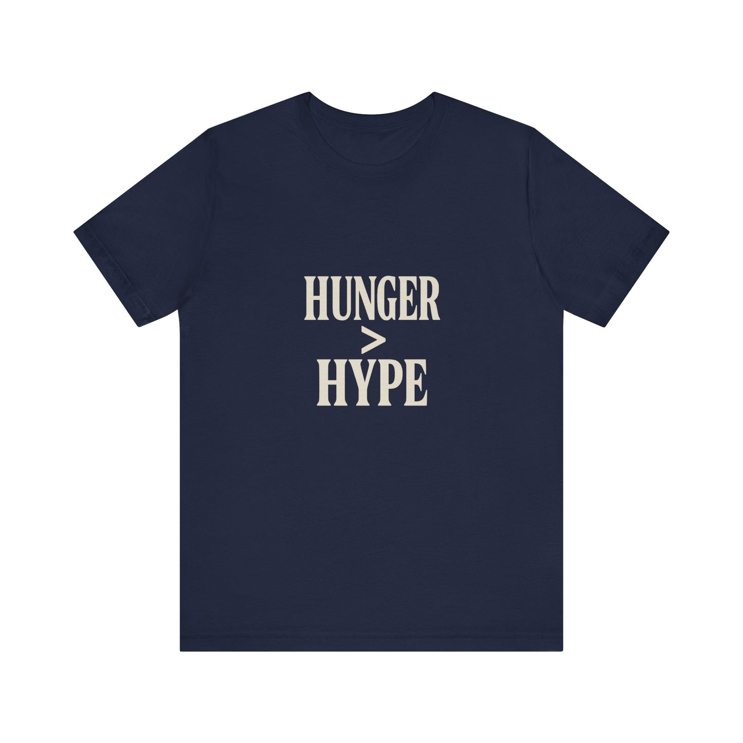 HUNGER>HYPE--Tshirt