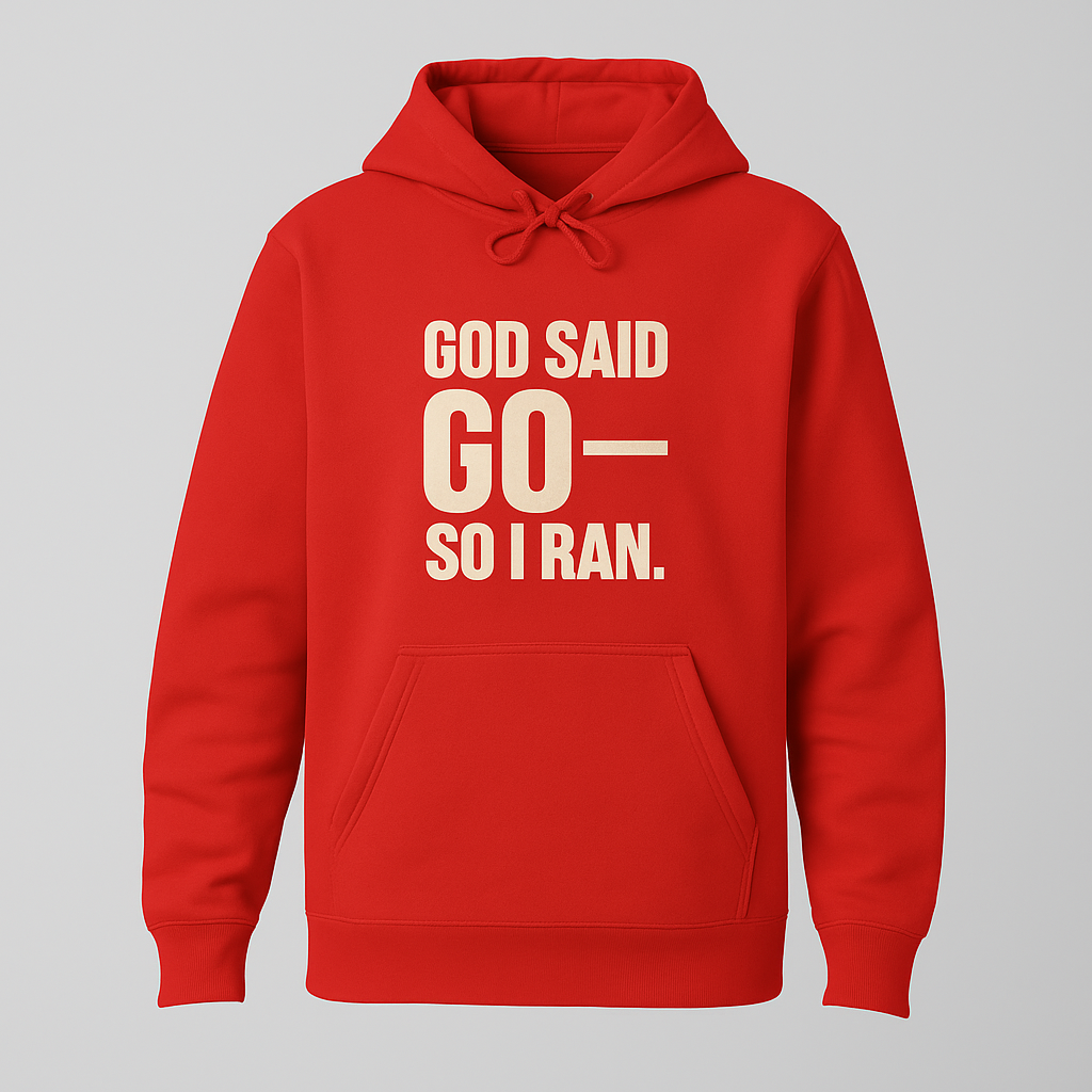 GOD SAID GO--SO I RAN | Hoodie