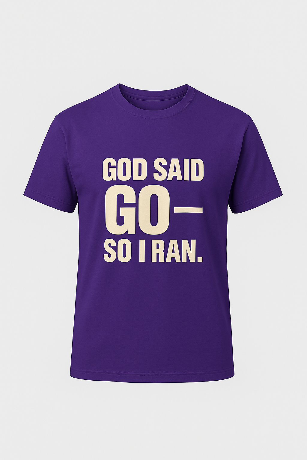 GOD SAID GO--SO I RAN. | T-Shirt