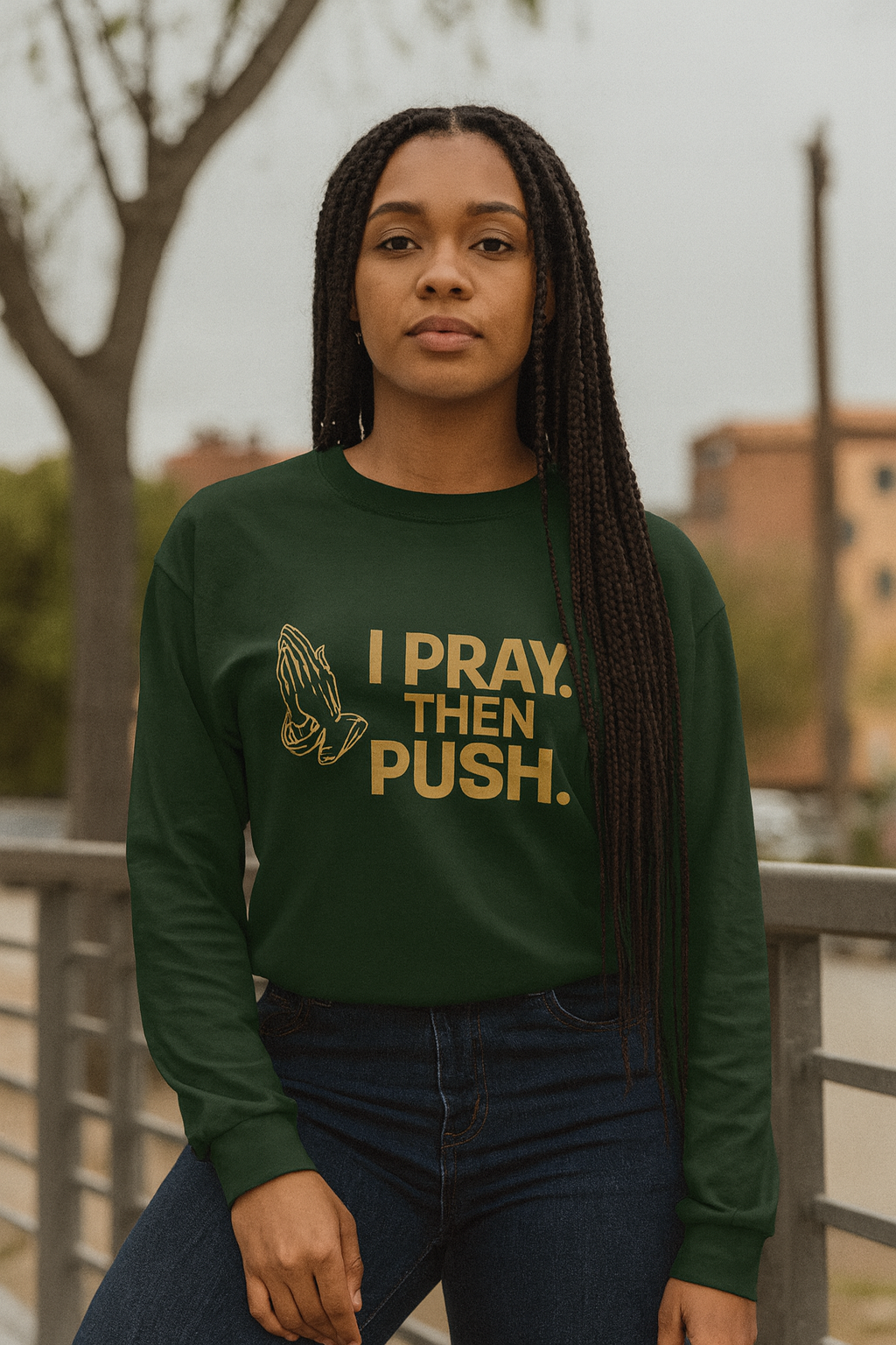 I Pray. Then Push. | Long Sleeve T | Metallic Gold Edition