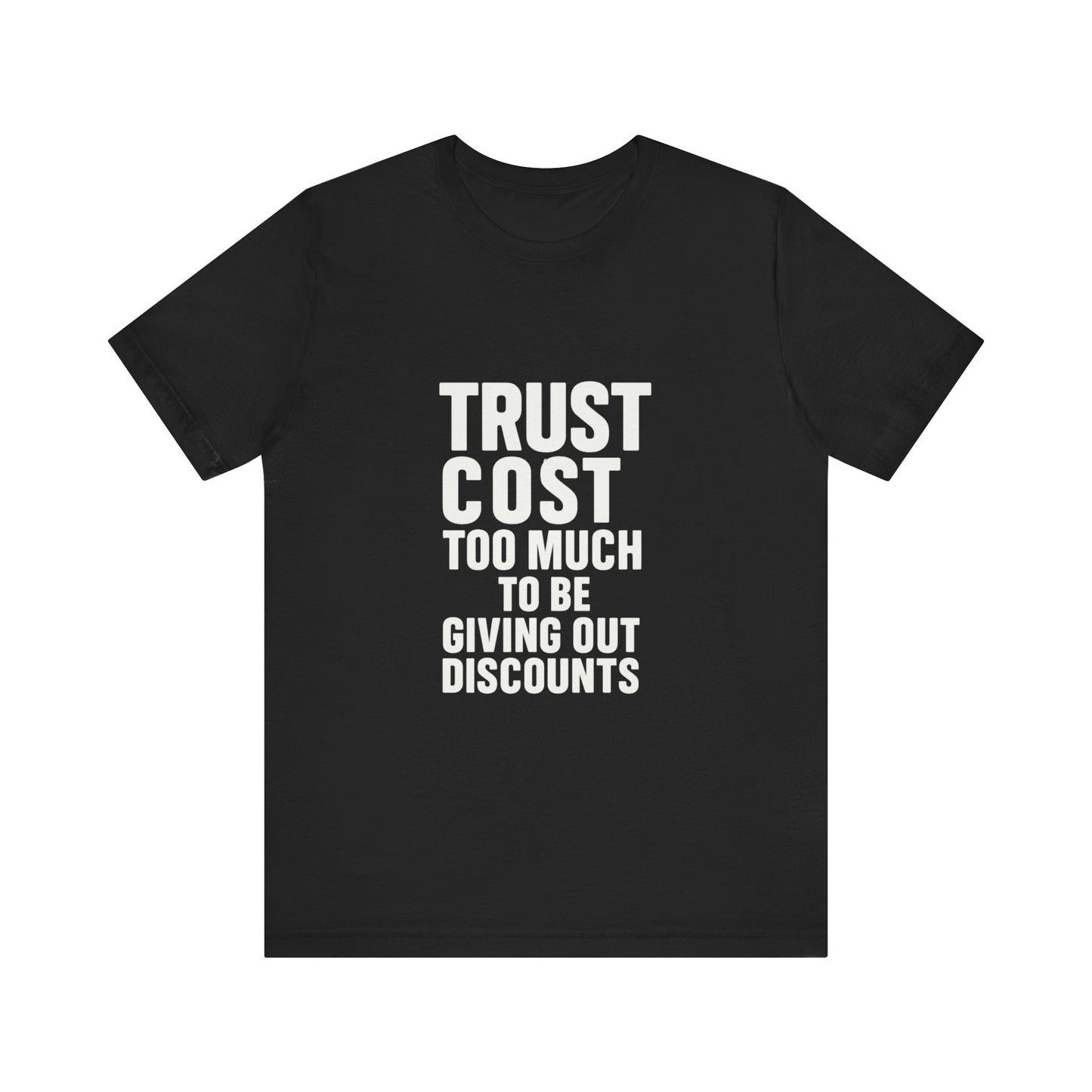 Trust Cost--Tshirt