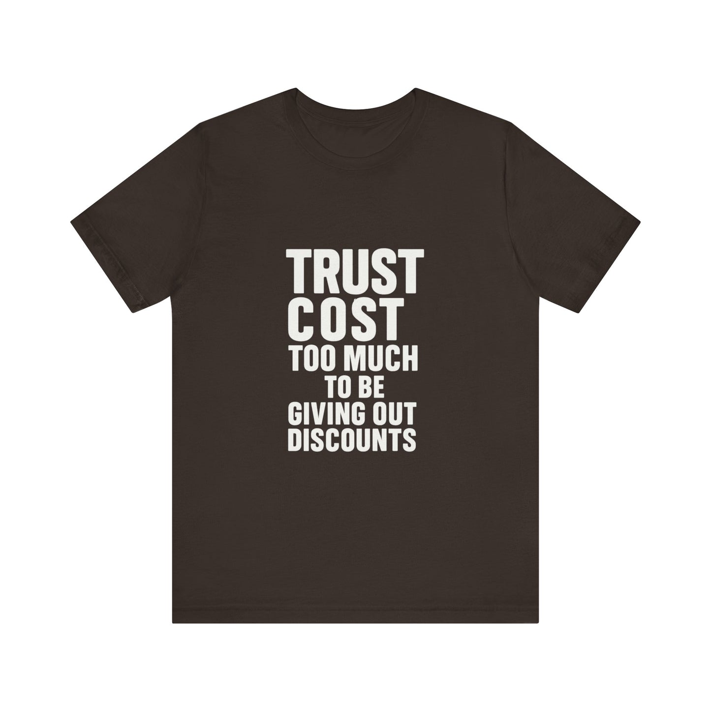 Trust Cost--Tshirt