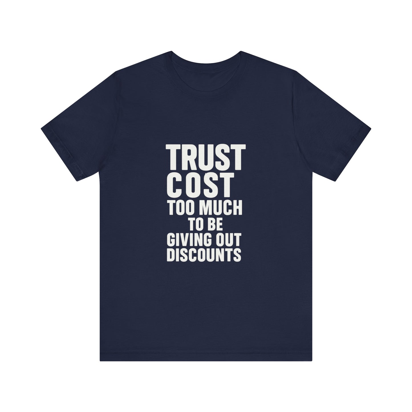 Trust Cost--Tshirt