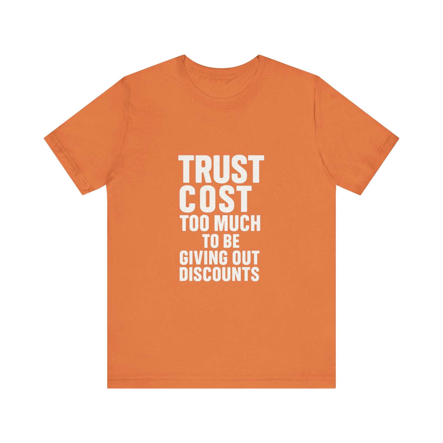 Trust Cost--Tshirt