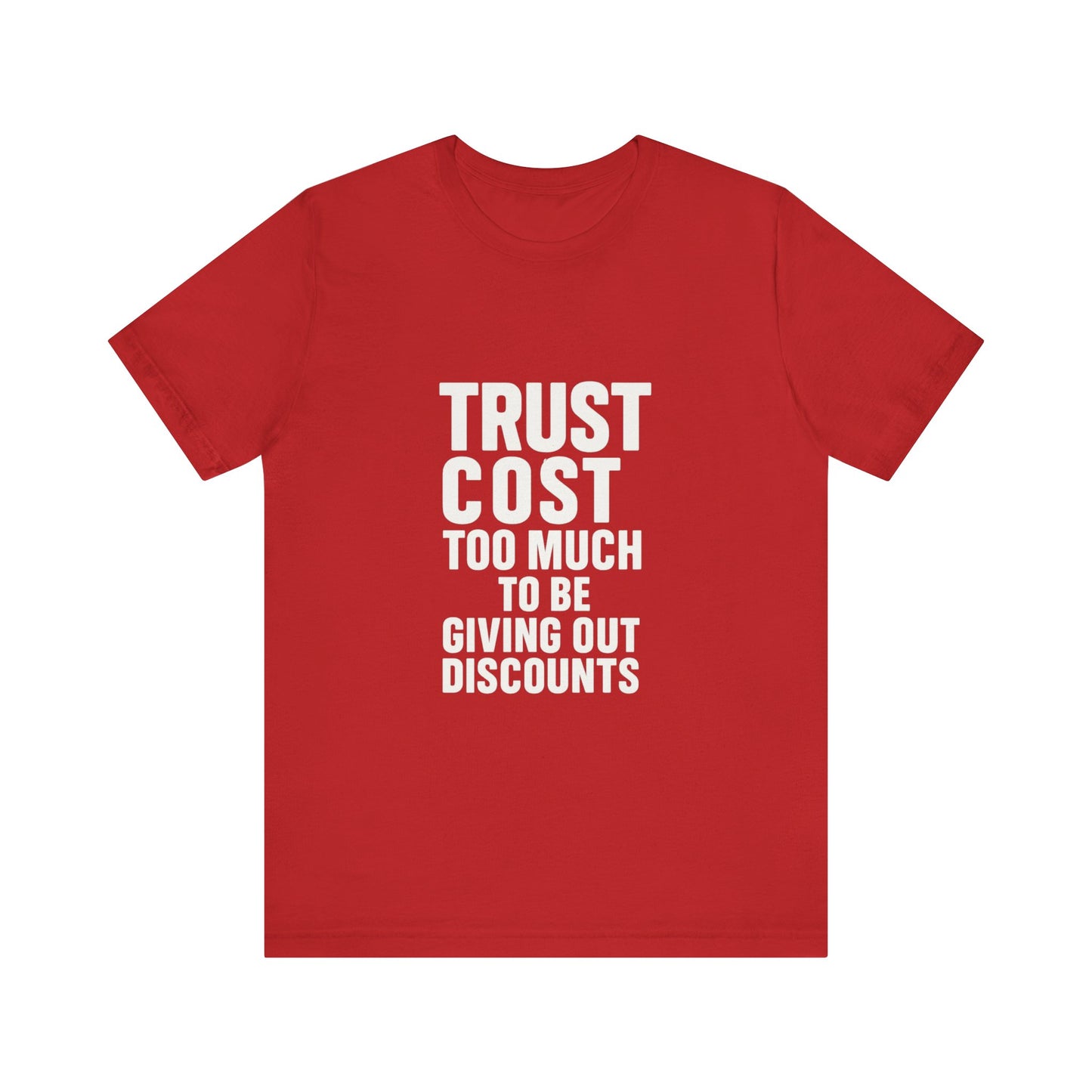 Trust Cost--Tshirt